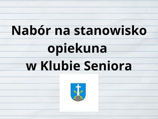 Nabór na stanowisko opiekuna w Klubie Seniora