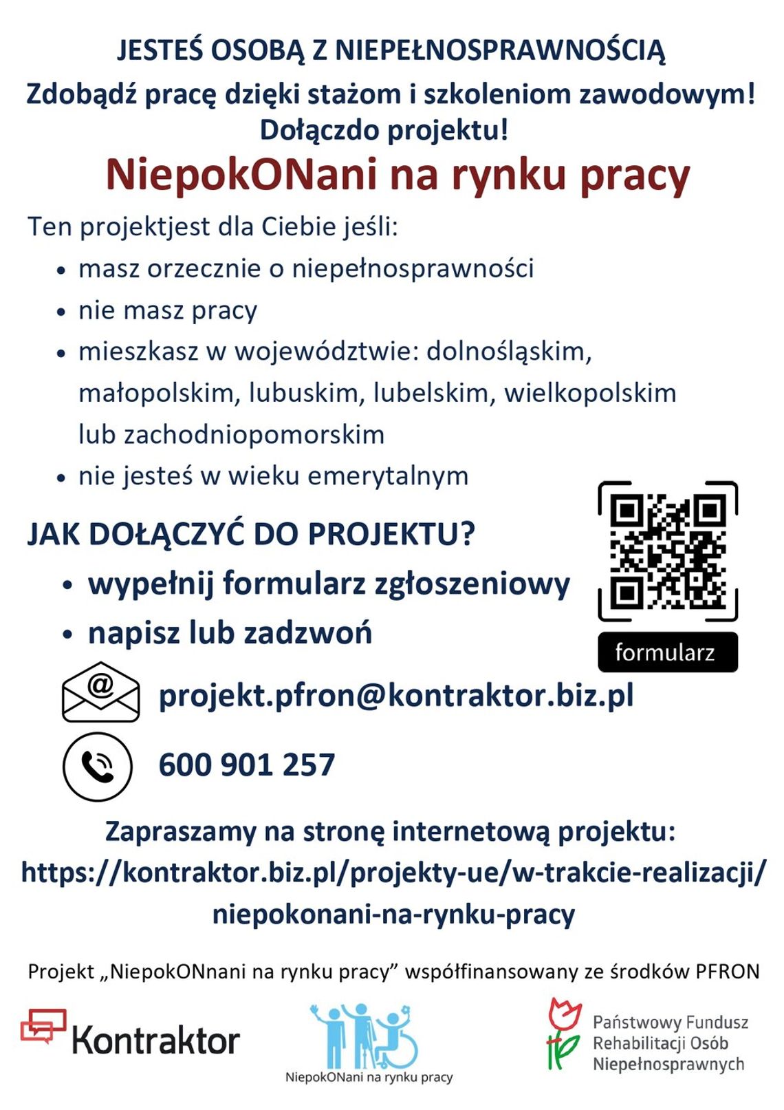 NiepokONani na rynku pracy NiepokONani na rynku pracy, Projekt skierowany jest do osób z orzeczeniem o niepełnosprawności, które nie pracują i nie osiągnęły wieku emerytalnego