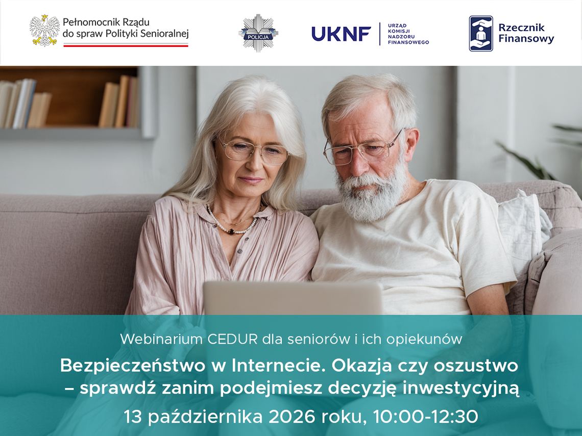 Webinarium dla seniorów, „Bezpieczeństwo w Internecie. Okazja czy oszustwo – sprawdź zanim podejmiesz decyzję inwestycyjną”