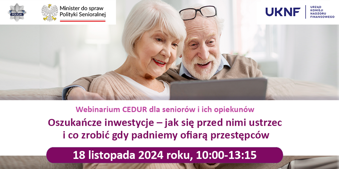 webinarium, webinarium dla seniorów i opiekunów, oszukańcze inwestycje jak się przed nimi ustrec i co zrobić gdy padniemy ofiarą przestępców,